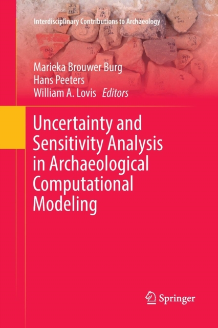 Uncertainty and Sensitivity Analysis in Archaeological Computational Modeling, Paperback / softback Book