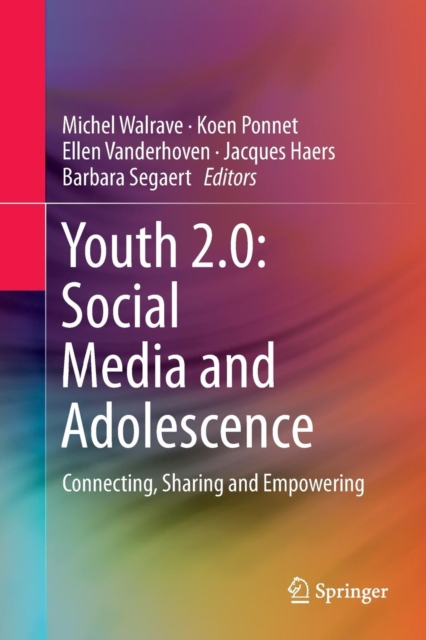 Youth 2.0: Social Media and Adolescence : Connecting, Sharing and Empowering, Paperback / softback Book