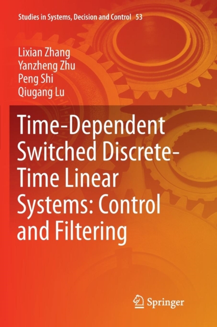 Time-Dependent Switched Discrete-Time Linear Systems: Control and Filtering, Paperback / softback Book
