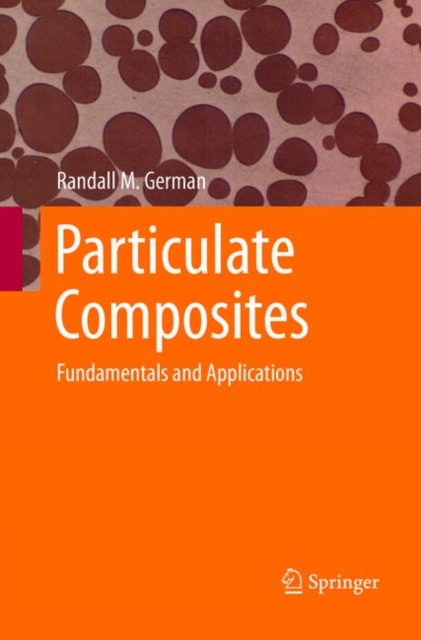 Particulate Composites : Fundamentals and Applications, Paperback / softback Book