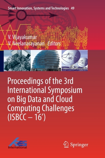 Proceedings of the 3rd International Symposium on Big Data and Cloud Computing Challenges (ISBCC – 16’), Paperback / softback Book