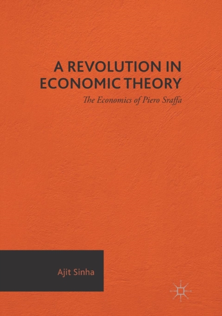 A Revolution in Economic Theory : The Economics of Piero Sraffa, Paperback / softback Book