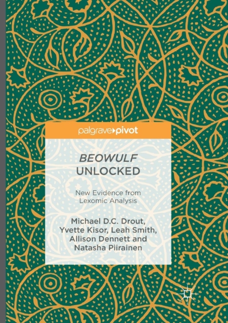 Beowulf Unlocked : New Evidence from Lexomic Analysis, Paperback / softback Book