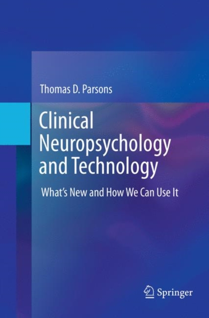 Clinical Neuropsychology and Technology : What's New and How We Can Use It, Paperback / softback Book