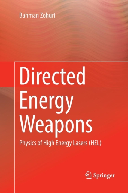 Directed Energy Weapons : Physics of High Energy Lasers (HEL), Paperback / softback Book