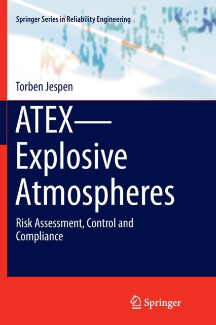 ATEX-Explosive Atmospheres : Risk Assessment, Control and Compliance, Paperback / softback Book