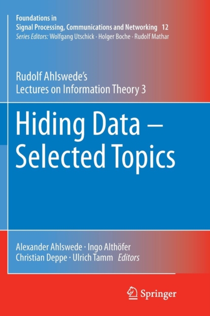 Hiding Data - Selected Topics : Rudolf Ahlswede’s Lectures on Information Theory 3, Paperback / softback Book