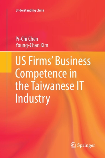 US Firms’ Business Competence in the Taiwanese IT Industry, Paperback / softback Book