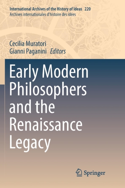 Early Modern Philosophers and the Renaissance Legacy, Paperback / softback Book