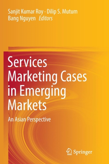 Services Marketing Cases in Emerging Markets : An Asian Perspective, Paperback / softback Book