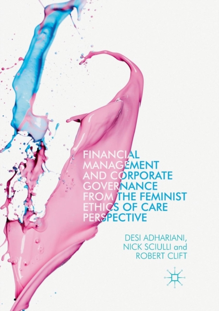 Financial Management and Corporate Governance from the Feminist Ethics of Care Perspective, Paperback / softback Book
