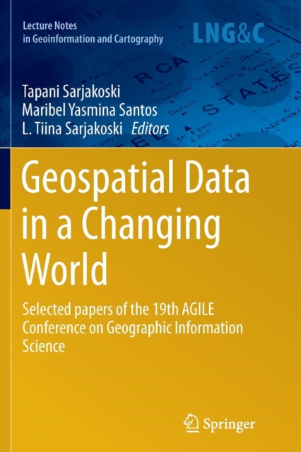 Geospatial Data in a Changing World : Selected papers of the 19th AGILE Conference on Geographic Information Science, Paperback / softback Book
