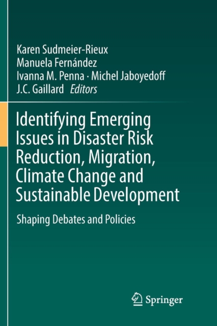 Identifying Emerging Issues in Disaster Risk Reduction, Migration, Climate Change and Sustainable Development : Shaping Debates and Policies, Paperback / softback Book