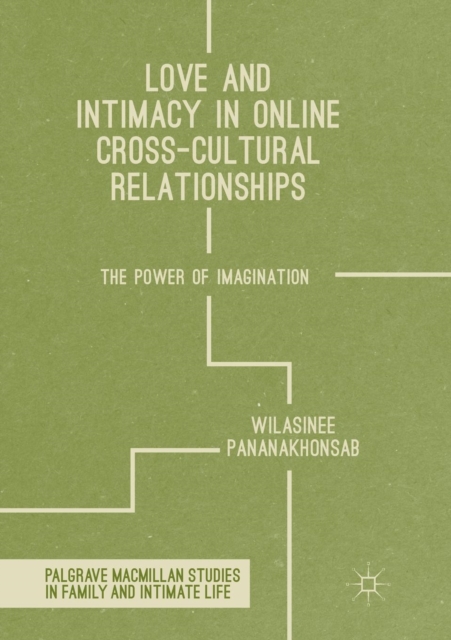 Love and Intimacy in Online Cross-Cultural Relationships : The Power of Imagination, Paperback / softback Book