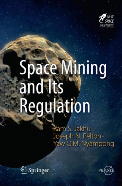 Space Mining and Its Regulation, Paperback / softback Book