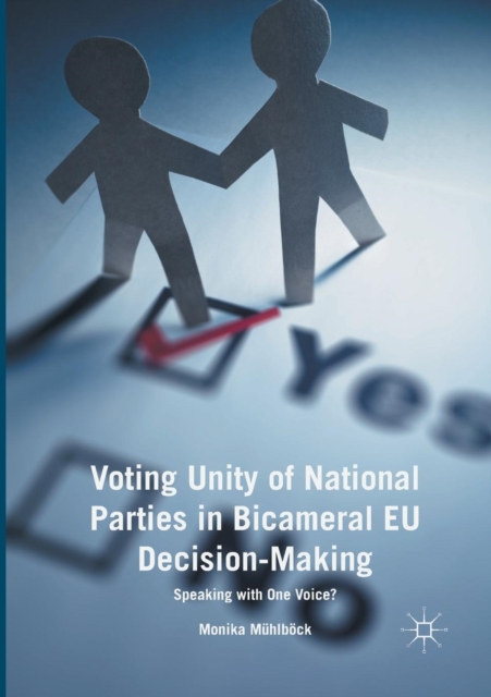 Voting Unity of National Parties in Bicameral EU Decision-Making : Speaking with One Voice?, Paperback / softback Book
