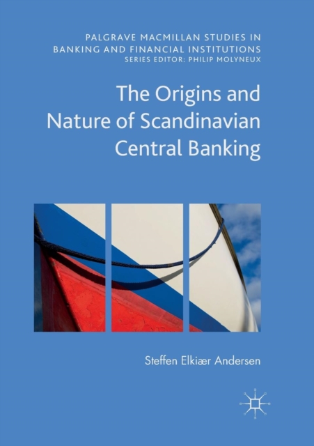 The Origins and Nature of Scandinavian Central Banking, Paperback / softback Book