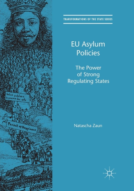EU Asylum Policies : The Power of Strong Regulating States, Paperback / softback Book