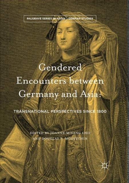 Gendered Encounters between Germany and Asia : Transnational Perspectives since 1800, Paperback / softback Book