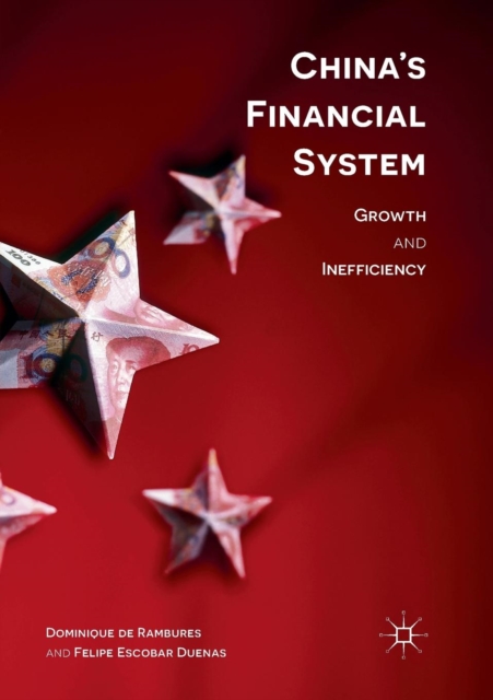 China’s Financial System : Growth and Inefficiency, Paperback / softback Book