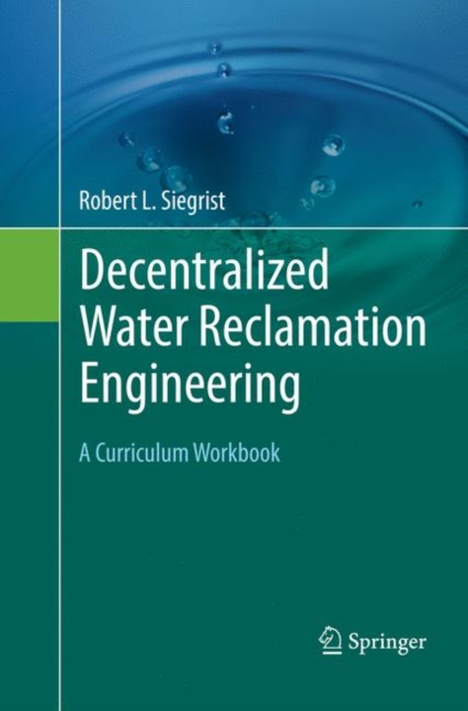 Decentralized Water Reclamation Engineering : A Curriculum Workbook, Paperback / softback Book