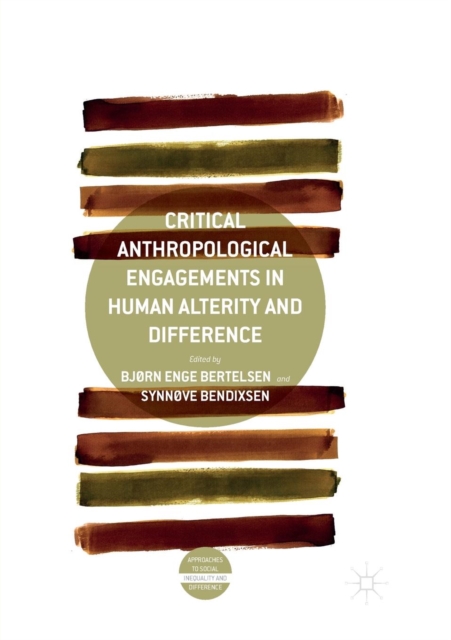Critical Anthropological Engagements in Human Alterity and Difference, Paperback / softback Book