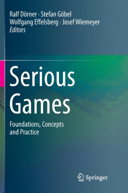 Serious Games : Foundations, Concepts and Practice, Paperback / softback Book