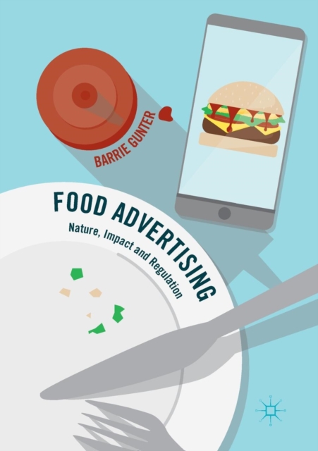 Food Advertising : Nature, Impact and Regulation, Paperback / softback Book