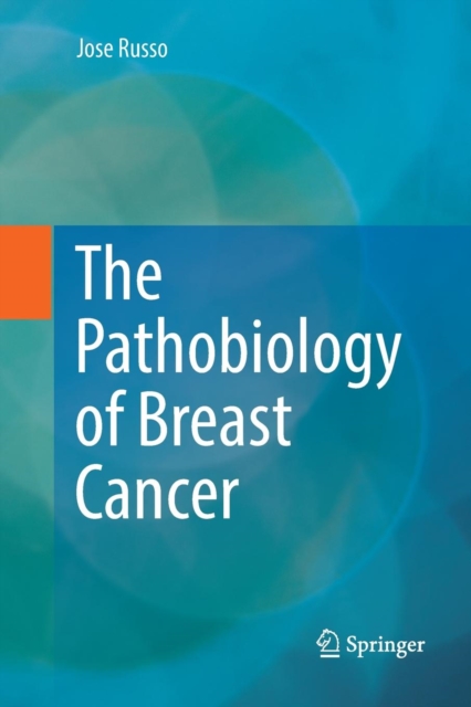 The Pathobiology of Breast Cancer, Paperback / softback Book