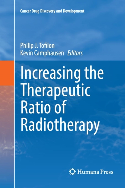 Increasing the Therapeutic Ratio of Radiotherapy, Paperback / softback Book