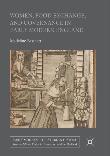 Women, Food Exchange, and Governance in Early Modern England, Paperback / softback Book