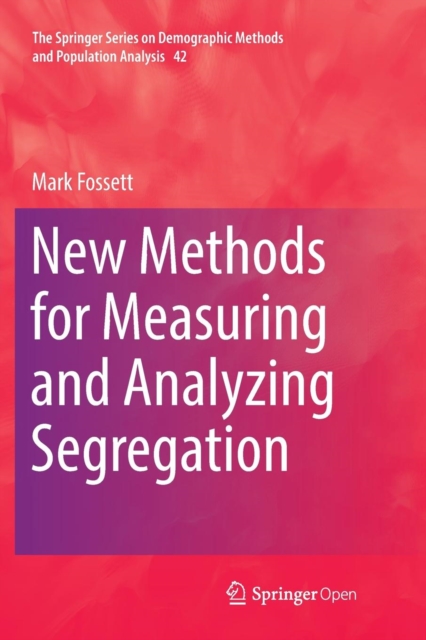 New Methods for Measuring and Analyzing Segregation, Paperback / softback Book