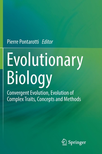 Evolutionary Biology : Convergent Evolution, Evolution of Complex Traits, Concepts and Methods, Paperback / softback Book