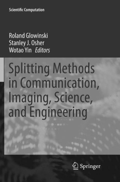Splitting Methods in Communication, Imaging, Science, and Engineering, Paperback / softback Book