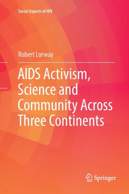 AIDS Activism, Science and Community Across Three Continents, Paperback / softback Book