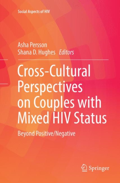 Cross-Cultural Perspectives on Couples with Mixed HIV Status: Beyond Positive/Negative, Paperback / softback Book