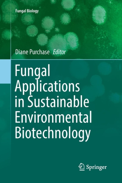 Fungal Applications in Sustainable Environmental Biotechnology, Paperback / softback Book