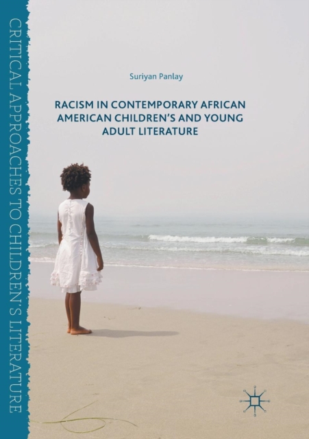 Racism in Contemporary African American Children’s and Young Adult Literature, Paperback / softback Book
