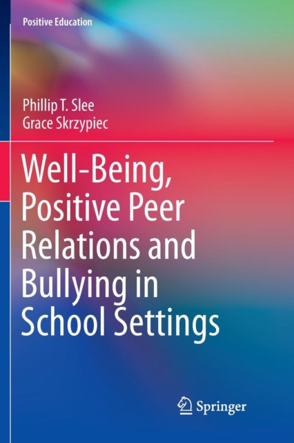 Well-Being, Positive Peer Relations and Bullying in School Settings, Paperback / softback Book