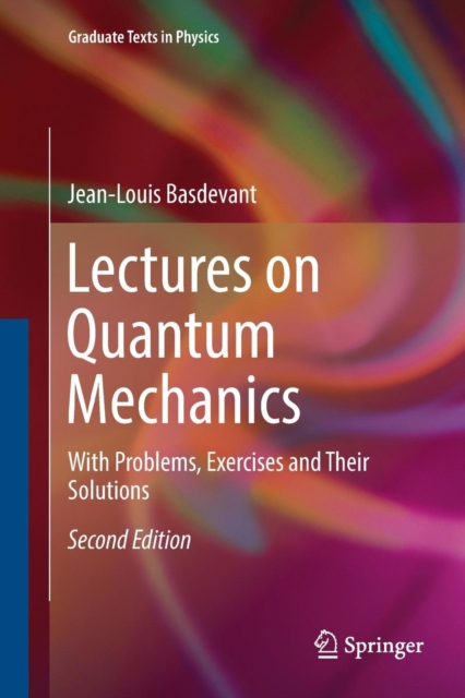 Lectures on Quantum Mechanics : With Problems, Exercises and their Solutions, Paperback / softback Book