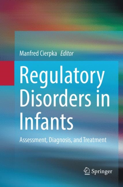 Regulatory Disorders in Infants : Assessment, Diagnosis, and Treatment, Paperback / softback Book