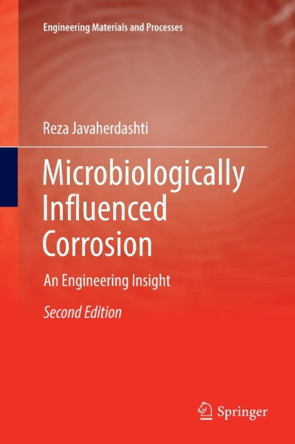 Microbiologically Influenced Corrosion : An Engineering Insight, Paperback / softback Book