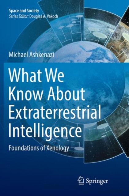 What We Know About Extraterrestrial Intelligence : Foundations of Xenology, Paperback / softback Book