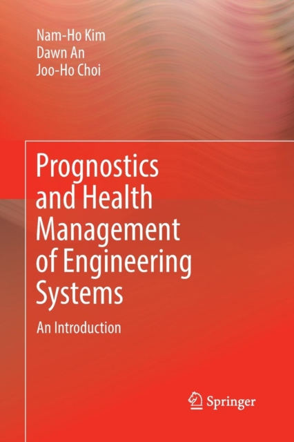 Prognostics and Health Management of Engineering Systems : An Introduction, Paperback / softback Book
