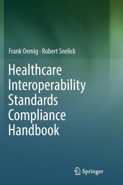 Healthcare Interoperability Standards Compliance Handbook : Conformance and Testing of Healthcare Data Exchange Standards, Paperback / softback Book