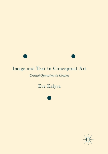 Image and Text in Conceptual Art : Critical Operations in Context, Paperback / softback Book