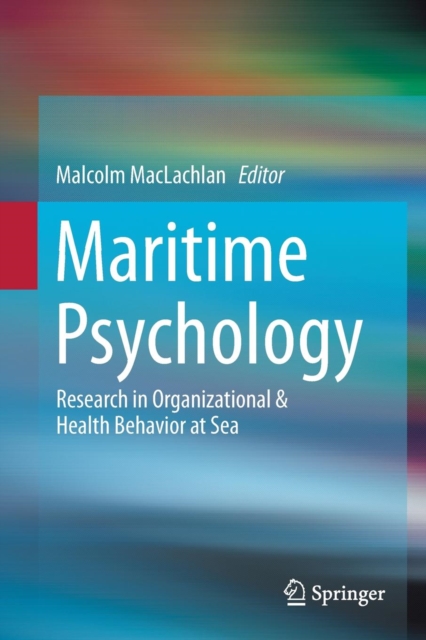 Maritime Psychology : Research in Organizational & Health Behavior at Sea, Paperback / softback Book