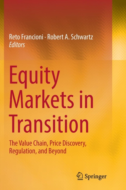 Equity Markets in Transition : The Value Chain, Price Discovery, Regulation, and Beyond, Paperback / softback Book
