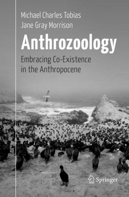 Anthrozoology : Embracing Co-Existence in the Anthropocene, Paperback / softback Book