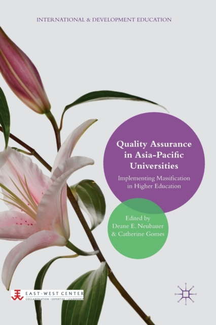 Quality Assurance in Asia-Pacific Universities : Implementing Massification in Higher Education, Paperback / softback Book
